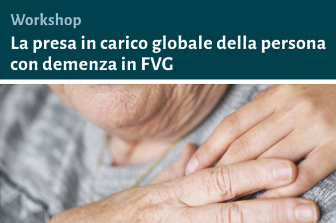 Persone con demenza in Friuli Venezia Giulia: la presa in carico globale